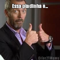 Essa piadinha �... 