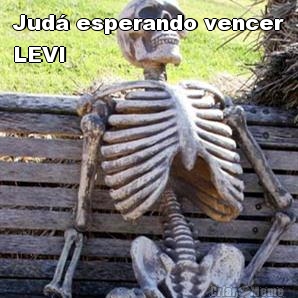Jud� esperando vencer
LEVI 