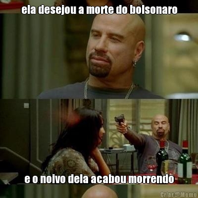 ela desejou a morte do bolsonaro e o noivo dela acabou morrendo