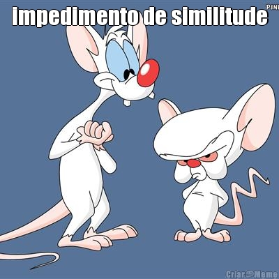 impedimento de similitude 