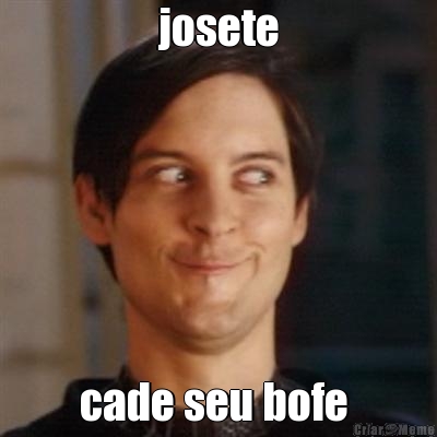 josete cade seu bofe 