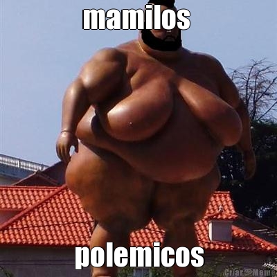 mamilos  polemicos