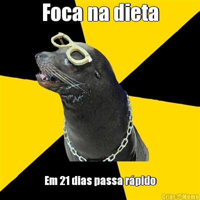 Foca na dieta Em 21 dias passa r�pido