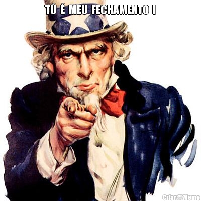 T�  �  MEU  FECHAMENTO  ! 