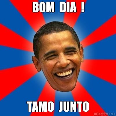 BOM  DIA  ! TAMO  JUNTO