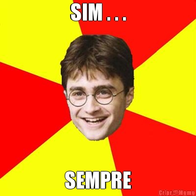 SIM . . . SEMPRE
