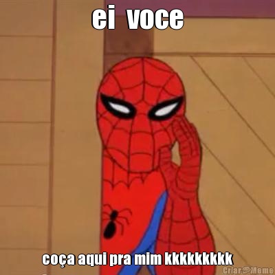 ei  voce co�a aqui pra mim kkkkkkkkk
