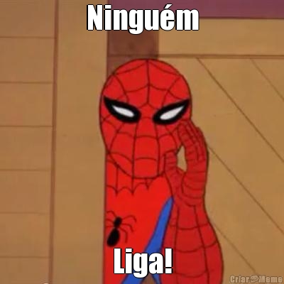 Ningu�m Liga!