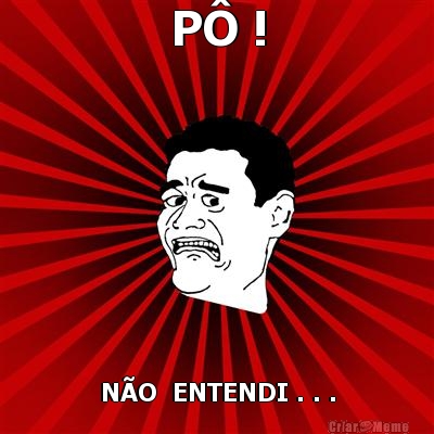 P� ! N�O  ENTENDI . . .