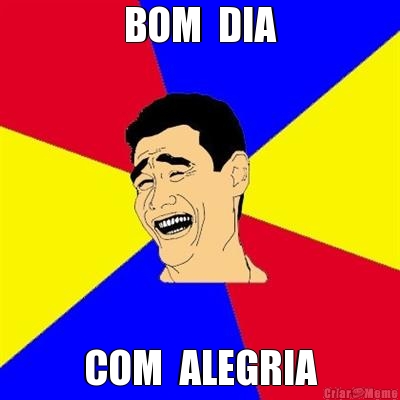 BOM  DIA COM  ALEGRIA