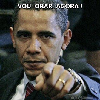 VOU  ORAR  AGORA ! 