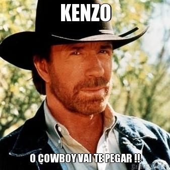 KENZO O COWBOY VAI TE PEGAR !!