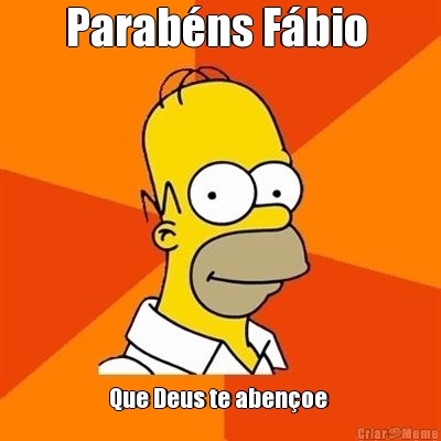 Parab�ns F�bio  Que Deus te aben�oe 