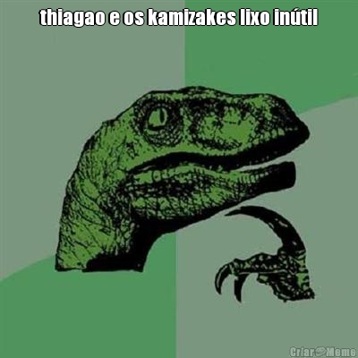 thiagao e os kamizakes lixo in�til 