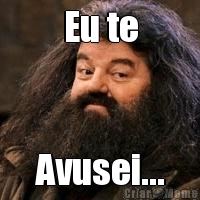 Eu te Avusei...