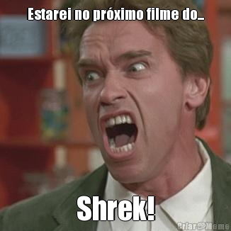 Estarei no pr�ximo filme do... Shrek!