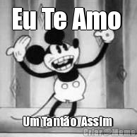 Eu Te Amo  Um Tant�o  Assim 