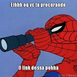 Eihhh oq vc ta procurando  O link dessa pohha