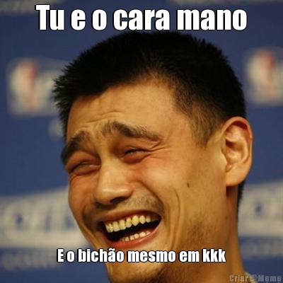 Tu e o cara mano E o bich�o mesmo em kkk
