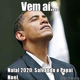 Vem a�.... Natal 2020: Salvando o Papai
Noel.