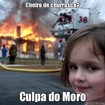 Cheiro de churrasco? Culpa do Moro