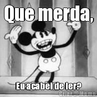 Que merda, Eu acabei de ler?