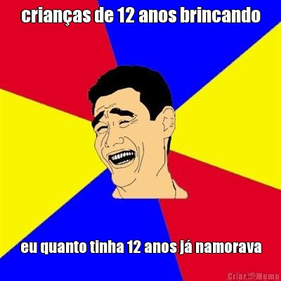crian�as de 12 anos brincando eu quanto tinha 12 anos j� namorava