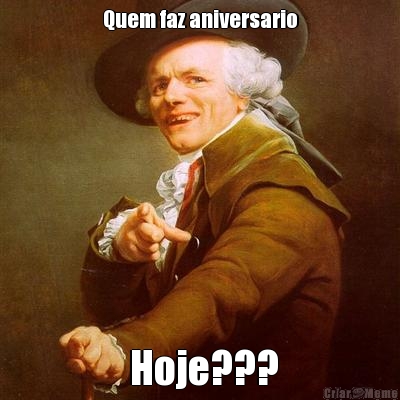Quem faz aniversario  Hoje???