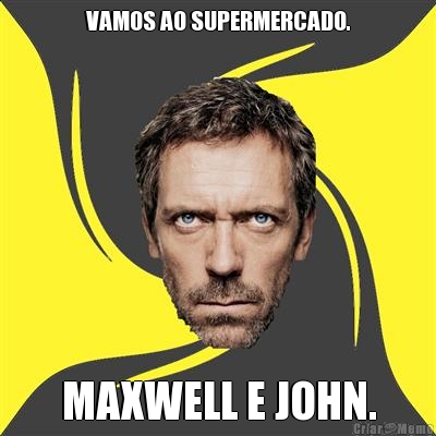 VAMOS AO SUPERMERCADO. MAXWELL E JOHN.