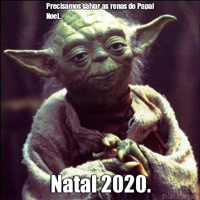 Precisamos salvar as renas do Papai
Noel... Natal 2020.
