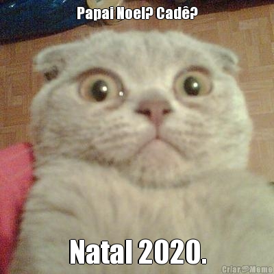 Papai Noel? Cad�? Natal 2020.