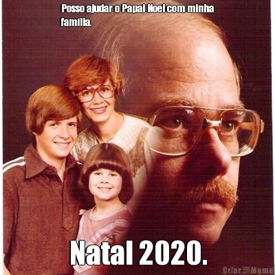 Posso ajudar o Papai Noel com minha
fam�lia.  Natal 2020.