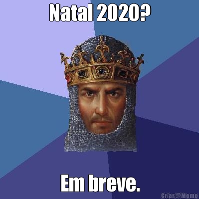 Natal 2020? Em breve.