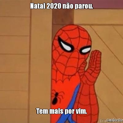 Natal 2020 n�o parou. Tem mais por vim.