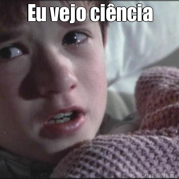 Eu vejo ci�ncia 