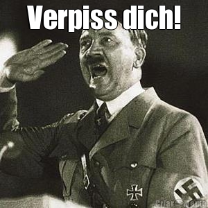 Verpiss dich! 
