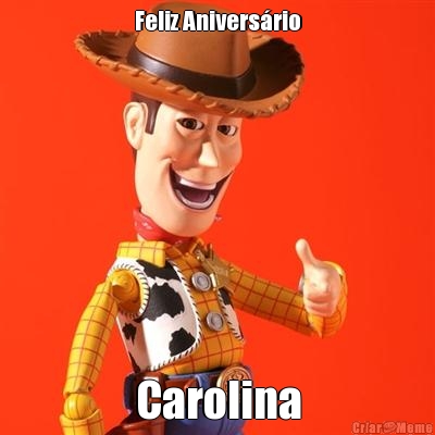 Feliz Anivers�rio Carolina