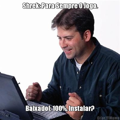 Shrek: Para Sempre O Jogo. Baixado!: 100%, Instalar?