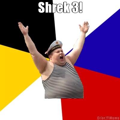 Shrek 3! 
