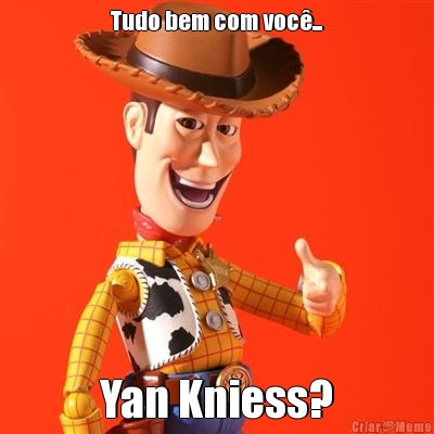 Tudo bem com voc�... Yan Kniess?