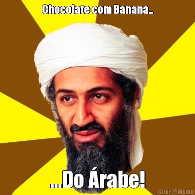 Chocolate com Banana... ...Do �rabe!