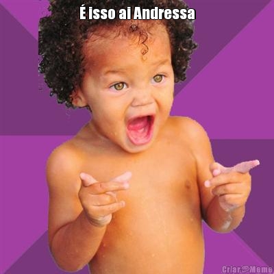 � isso ai Andressa 