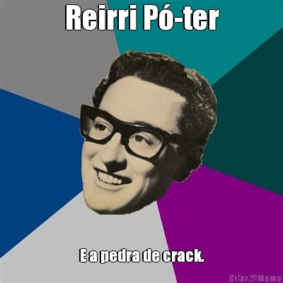 Reirri P�-ter E a pedra de crack.