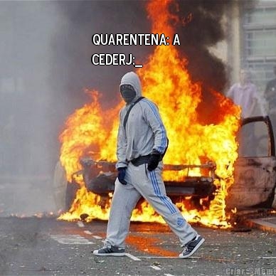 Quarentena: A 
Cederj:_ 