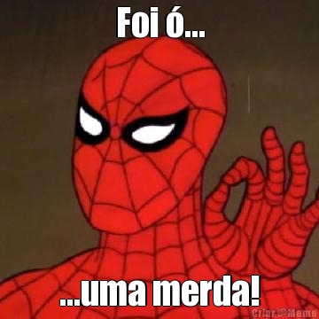Foi �... ...uma merda!