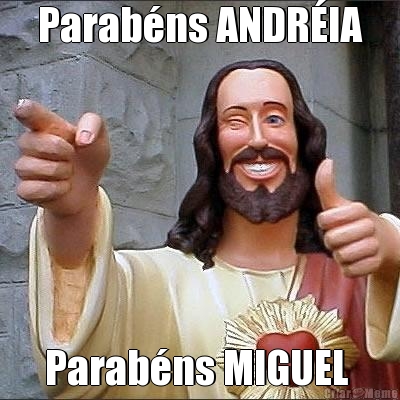 Parab�ns ANDR�IA Parab�ns MIGUEL 