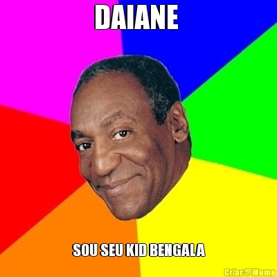 DAIANE  SOU SEU KID BENGALA