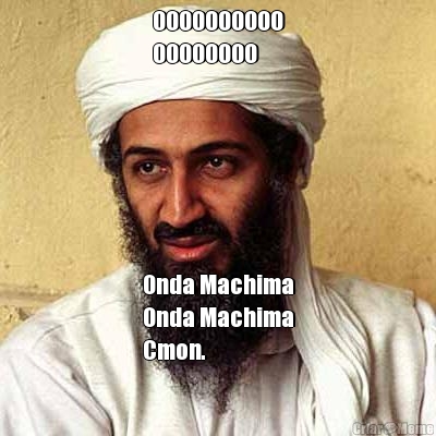 OOOOOOOOOO
OOOOOOOO
 Onda Machima
Onda Machima
Cmon.