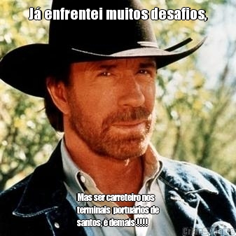 J� enfrentei muitos desafios, Mas ser carreteiro nos
terminais  portu�rios de
santos, � demais !!!!