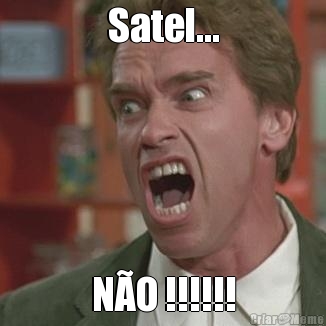 Satel... N�O !!!!!!